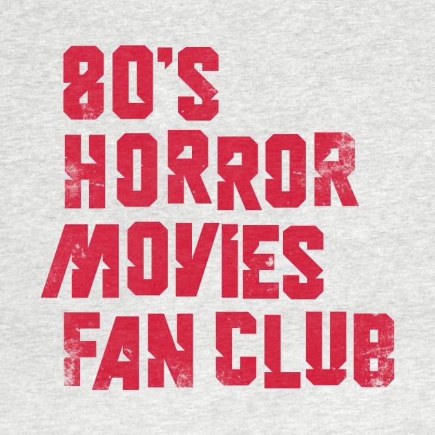 80's Horror Movies Fan Club by Vanphirst